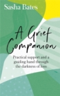 Image for A Grief Companion : Practical support and a guiding hand through the darkness of loss