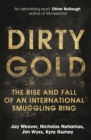 Image for Dirty gold  : the rise and fall of an international smuggling ring