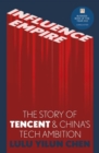 Image for Influence Empire: The Story of Tencent and China&#39;s Tech Ambition