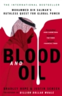 Image for Blood and oil  : Mohammed bin Salman&#39;s ruthless quest for global power
