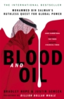 Image for Blood and oil: Mohammed bin Salman&#39;s ruthless quest for global power