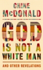 Image for God Is Not a White Man
