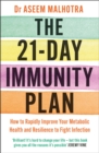 Image for The 21-day immunity plan  : how to rapidly improve your metabolic health and resilience to fight infection