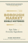 Image for Borough market  : edible histories