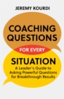 Image for Coaching questions for every situation  : breakthrough asking skills when you need them most