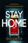 Image for Stay home  : locked doors won&#39;t keep secrets safe