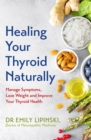 Image for Healing your thyroid naturally  : manage symptoms, lose weight and improve your thyroid health