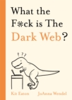 Image for What the f*ck is the Dark Web?