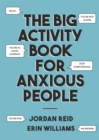Image for The Big Activity Book for Anxious People