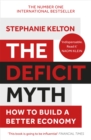 Image for The deficit myth  : modern monetary theory and how to build a better economy