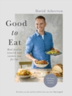 Image for Good to eat: feelgood food to energise you for life
