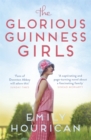 Image for The glorious Guinness Girls  : a story of the scandals and secrets of the famous society girls