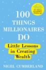 Image for 100 things millionaires do  : little lessons in creating wealth