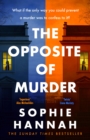 Image for The Opposite of Murder : the gripping new thriller from the million-copy international bestseller and Queen of the unguessable mystery