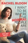 Image for I Want to Be Where the Normal People Are
