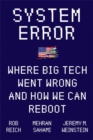 Image for System error  : where big tech went wrong and how we can reboot