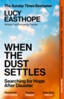 Image for When the dust settles  : searching for hope after disaster