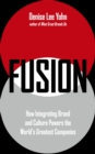 Image for Fusion  : how integrating brand and culture powers the world&#39;s greatest companies