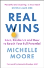Image for Real wins  : race, leadership and how to redefine success