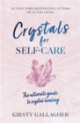 Image for Crystals for self-care  : the ultimate guide to crystal healing