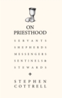 Image for On priesthood  : servants, shepherds, messengers, sentinels and stewards