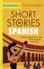 Image for Short stories in Spanish for intermediate learners  : read for pleasure at your level, expand your vocabulary and learn Spanish the fun way!