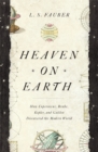 Image for Heaven on Earth  : how Copernicus, Brahe, Kepler, and Galileo discovered the modern world