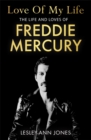 Image for Love of my life  : the truth behind Freddie Mercury&#39;s romantic relationships