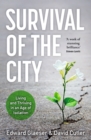 Image for Survival of the city  : living and thriving in an age of isolation