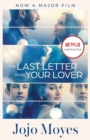 Image for The Last Letter from Your Lover : Soon to be a major motion picture starring Felicity Jones and Shailene Woodley