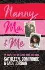 Image for Nanny, ma and me  : an Irish story of family, race and home