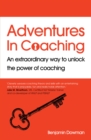 Image for Adventures in coaching  : unlocking the power of personal and business coaching through a captivating story