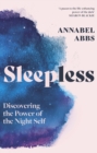 Image for Sleepless  : discovering the power of the night self