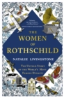 Image for The women of Rothschild  : the untold story of the world&#39;s most famous dynasty