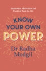 Image for Know your own power  : inspiration, motivation and practical tools for life