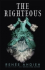 Image for The Righteous : The third instalment in the The Beautiful series from the New York Times bestselling author of The Wrath and the Dawn