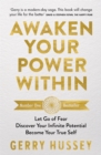 Image for Awaken your power within  : let go of fear, discover your infinite potential, become your true self