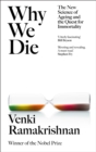 Image for Why we die  : the new science of ageing and the quest for immortality