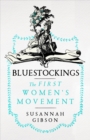 Image for Bluestockings  : the first women&#39;s movement