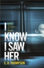 Image for I Know I Saw Her