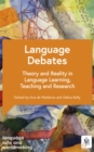 Image for Language debates  : theory and reality in language learning, teaching and research
