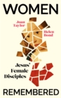 Image for Women remembered  : Jesus&#39; female disciples