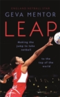 Image for Leap  : making the jump to take netball to the top of the world