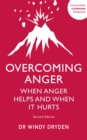 Image for Overcoming anger  : when anger helps and when it hurts