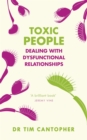 Image for Toxic people  : dealing with dysfunctional relationships
