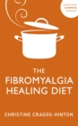 Image for The fibromyalgia healing diet