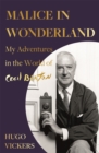 Image for Malice in Wonderland  : my adventures in the world of Cecil Beaton