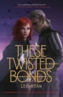 Image for These Twisted Bonds