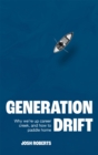 Image for Generation Drift : Why we&#39;re up career creek and how to paddle home