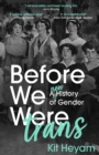Image for Before we were trans  : a new history of gender